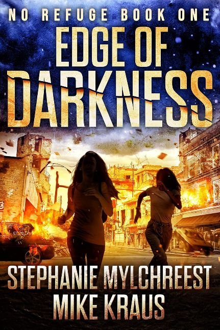Edge of Darkness: No Refuge Book 1: (A Post-Apocalyptic Survival Thriller Series)
