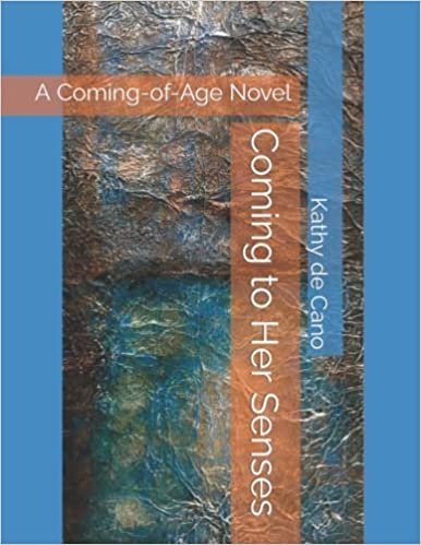 Coming to Her Senses: A Coming-of-Age Novel
