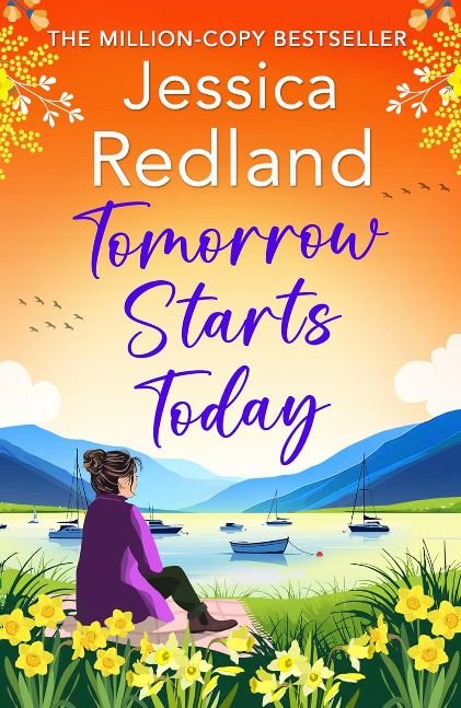 Tomorrow Starts Today: A BRAND NEW heartwarming story of second chances by the million copy bestseller Jessica Redland (Escape to the Lakes Book 5)